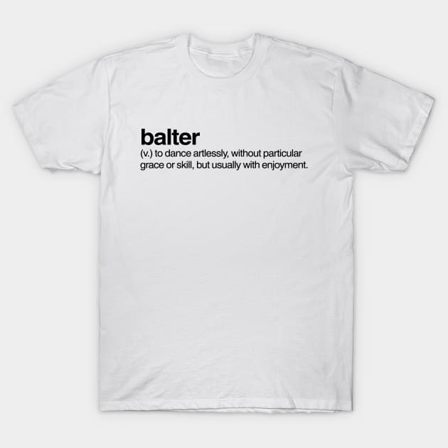 Balter T-Shirt by Onomatophilia